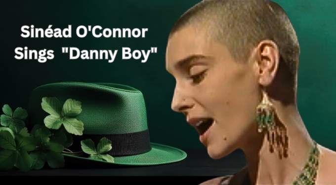 Sinéad O’Connor’s Breathtaking Acapella Rendition of “Danny Boy”