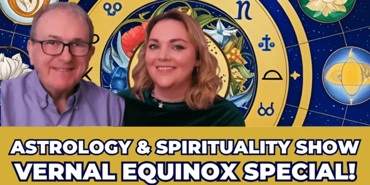 The Quarterly Astrology & Spirituality Show Vernal Equinox March 2025…