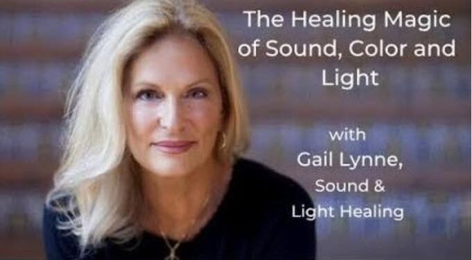 The Healing Magic of Sound, Color and Light with Gail Lynn