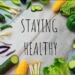 What Are The Simple & Effective Tactics to Staying Healthy