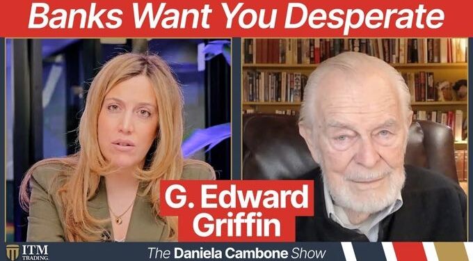 Why Banks Want the System to Crash, Dollar to Plummet, and For You to be Desperate | G. Edward Griffin