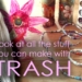 Recycled trash