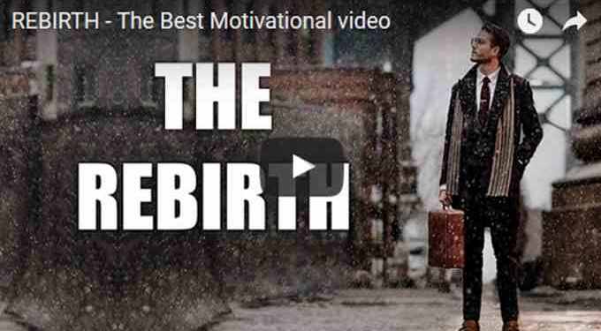 Morning Inspiration: How To Have a Rebirth (Motivational Video)