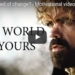 Morning Inspiration: The World Is Yours To Go And Make the Best Of (Motivational Video with Peter Dinklage)