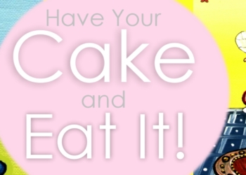 Have Your Cake and Eat It
