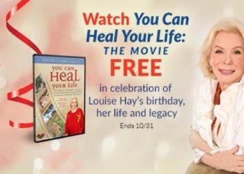 Watch Louise Hay’s “You Can Heal Your Life Movie” For FREE (Until October 31)