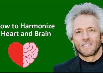 How You Can Quickly and Easily Harmonize Your Heart and Brain – Gregg Braden