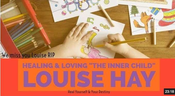 Louise Hay: How to Love and Heal Your Inner Child