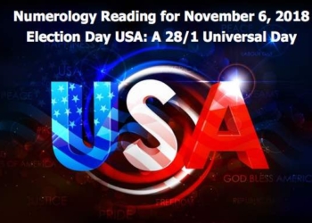 Election Day Numerology: November 6, 2018 – A 28/1 Universal Day