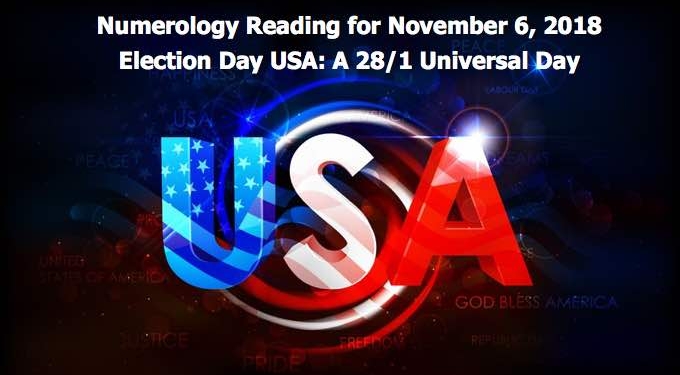 Election Day Numerology: November 6, 2018 – A 28/1 Universal Day