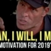 Motivation For 2019: I Can, I Will, I Must! | Tony Robbins & Les Brown