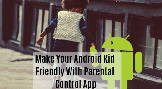 How to Make Your Android Phone Kid Friendly