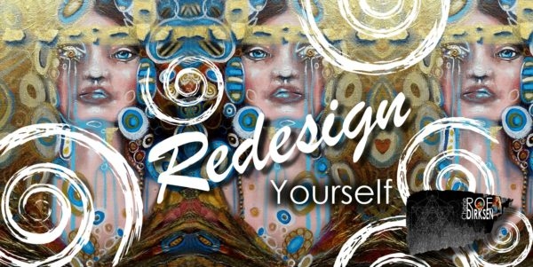 How to Redesign Yourself From the Cellular Level and Beyond!
