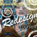 How to Redesign Yourself From the Cellular Level and Beyond!