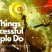 12 Things Conscious Successful People Do To Excel