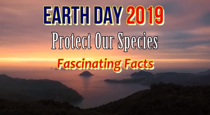 Earth Day 2019 Theme – Protect Our Species | Fascinating Facts