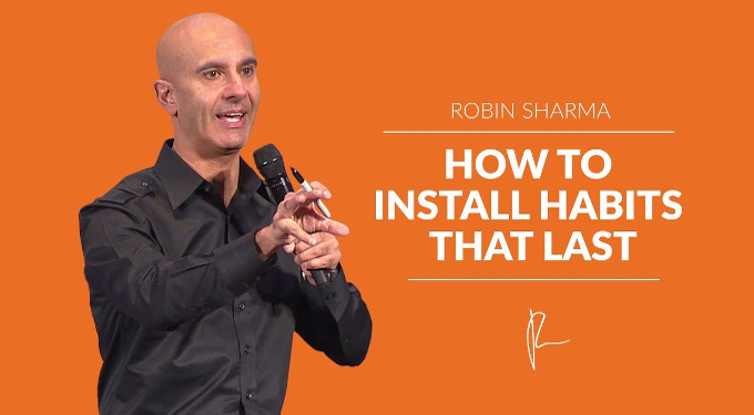 How To Install Habits That Last | Robin Sharma [Awesome 3-Min Video]