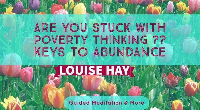 Louise Hay: The Keys To Abundance