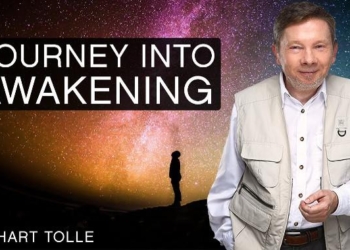 Eckhart Tolle: Journey Into Awakening