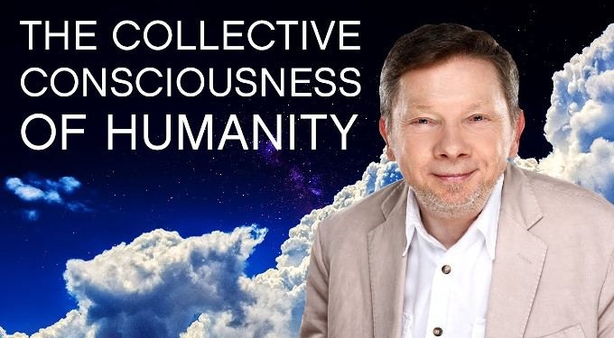 Eckhart Tolle: How To Benefit The Collective Consciousness of Humanity