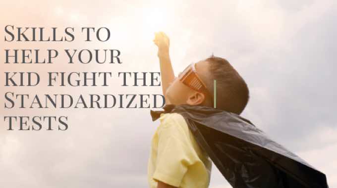 Building The Skills To Help Your Child Prepare For Standardized Tests