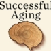 What Neuroscience Can Teach Us About Aging Better
