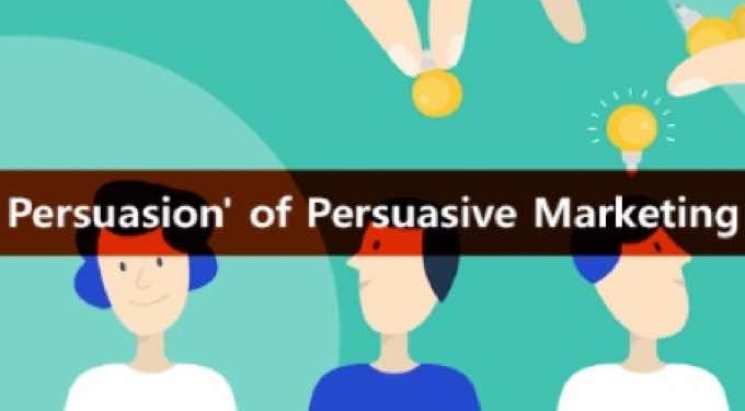 ‘Persuasion’ of Persuasive Marketing