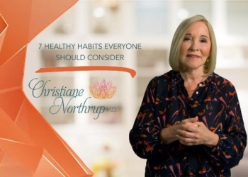 WATCH: 7 Healthy Habits Everyone Should Consider | Dr. Christiane Northrup