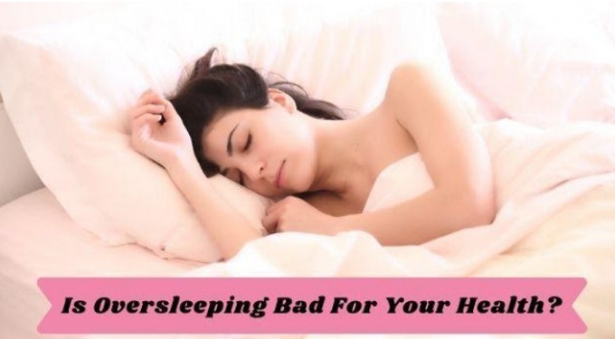 Is Oversleeping Bad For Your Health?