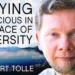 Staying Conscious in the Face of Adversity | A Special Message From Eckhart Tolle