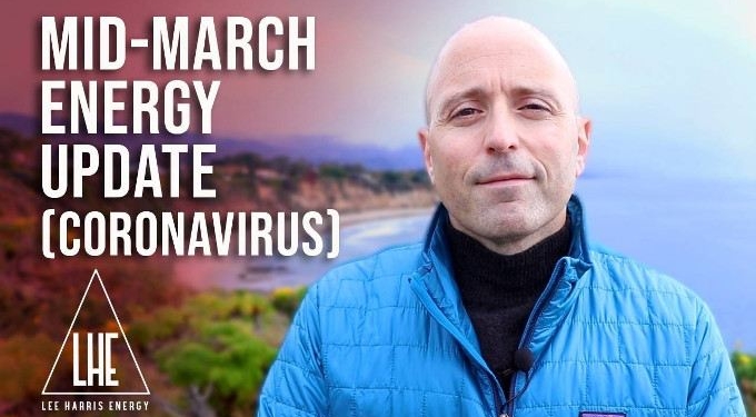 Lee Harris’ Mid-March Energy Update: CORONAVIRUS