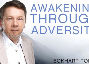 Awakening Through Adversity | Special Teaching from Eckhart Tolle