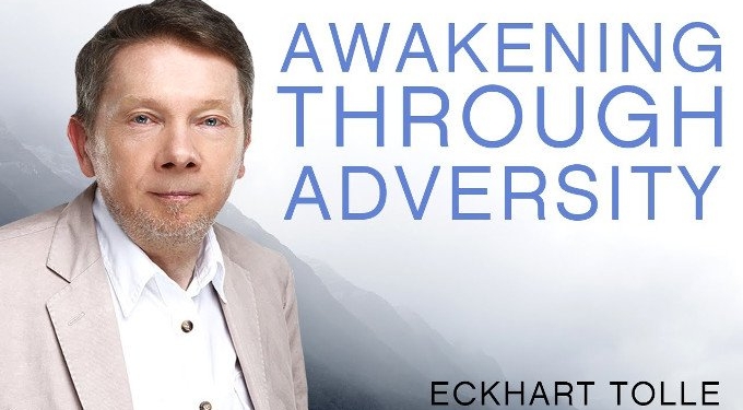 Awakening Through Adversity | Special Teaching from Eckhart Tolle