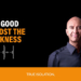 The Good Amidst The Darkness | Robin Sharma