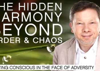 The Hidden Harmony Beyond Order and Chaos | Eckhart Tolle