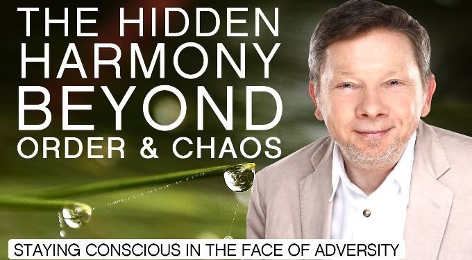 The Hidden Harmony Beyond Order and Chaos | Eckhart Tolle