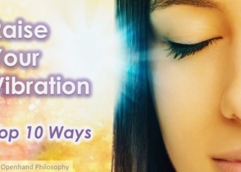 The Top 10 Ways to Raise Your Vibration in Earth’s 5D Shift