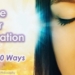 The Top 10 Ways to Raise Your Vibration in Earth’s 5D Shift
