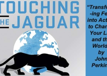 Touching the Jaguar: Transforming Fear into Action to Change Your Life and the World by John Perkins [EXCERPT]