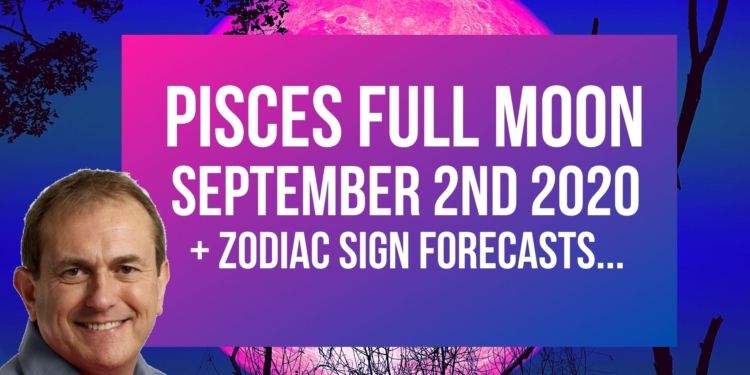 Pisces Full Moon 2nd September 2020 + Zodiac Forecasts