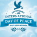 TODAY is the International Day of Peace