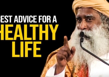 Sadhguru’s Best Advice on Healthy Life | Sadhguru Advice
