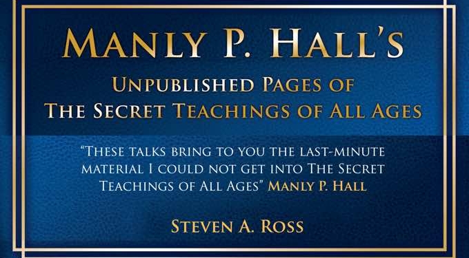What the World Has Been Missing from Manly P. Hall (“Last Minute Material that Arrived Late to the Printer”)