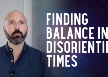 Finding Balance in Disorienting Times | Lee Harris
