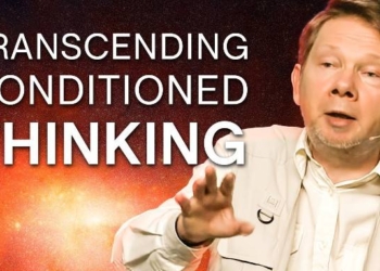 Transcending Conditioned Ways of Thinking | Eckhart Tolle Teachings
