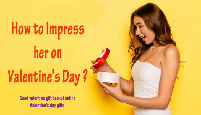 How To Impress Her On Valentine’s Day? Send Valentine Gift Basket Online
