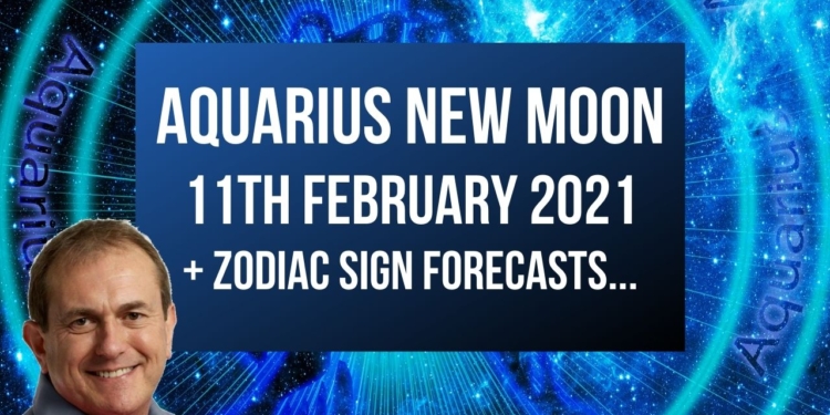 Aquarius New Moon 11th February 2021 + Zodiac Sign Forecasts
