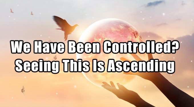 WATCH: We Have Been Controlled – Seeing This Is Ascending | Lorie Ladd