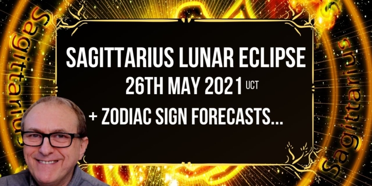 Sagittarius Lunar Eclipse 26th May 2021 + Zodiac Sign Forecasts