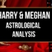 Harry and Meghan’s Relationship Astrological Analysis